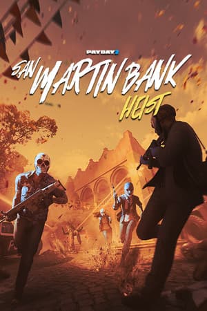 PAYDAY 2: San Martín Bank Heist